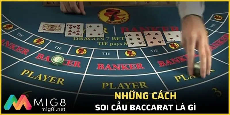 Baccarat Là Gì - Những Phương Pháp Soi Cầu Từ Cao Thủ 2 Các cách soi baccarat là gì
