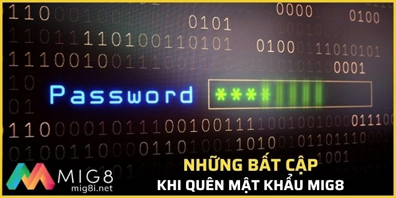 Quên Mật Khẩu Mig8? Hướng Dẫn Cách Khôi Phục Đơn Giản 2026 1 Những bất cập khi quên mật khẩu Mig8